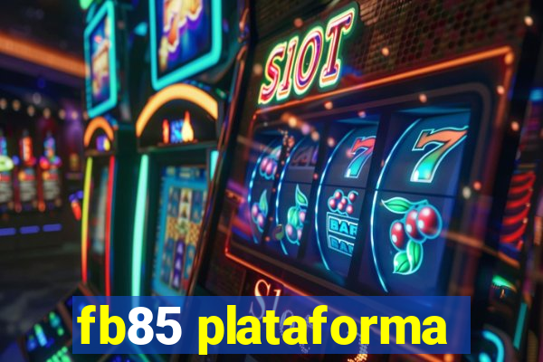 fb85 plataforma